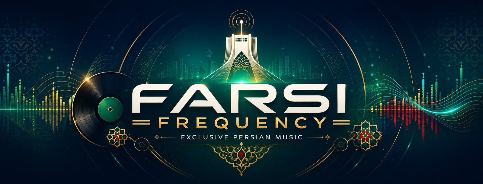 Farsi Frequency official banner — the Azadi Tower broadcasting over a Tehran skyline, framed by Persian tile flowers, a vinyl record and golden soundwaves